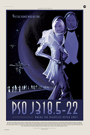 A travel poster for the exoplanet PSO J318.5-22 that says, "Visit the planet with no star. PSO PSO J318.5-22, where the nightlife never ends."