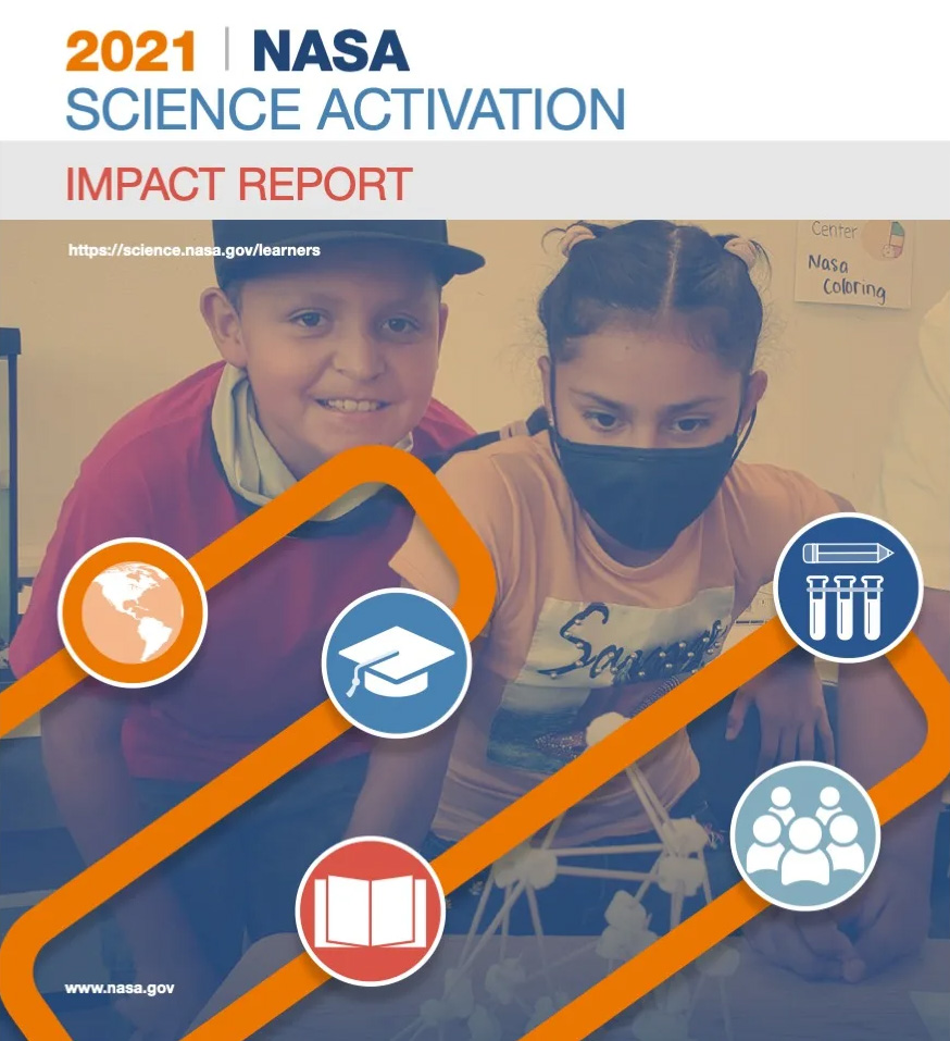 A report cover page with the title 2021 NASA Science Activation Impact Report. Below the title is a photo of a smiling young boy and girl wearing a mask over her mouth as she works on building a 3D model. Overlaying the photo are
