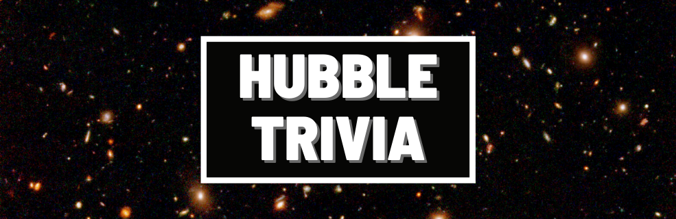 The text Hubble Trivia is seen in white letters against a background of black space dotted with distant, orange galaxies.