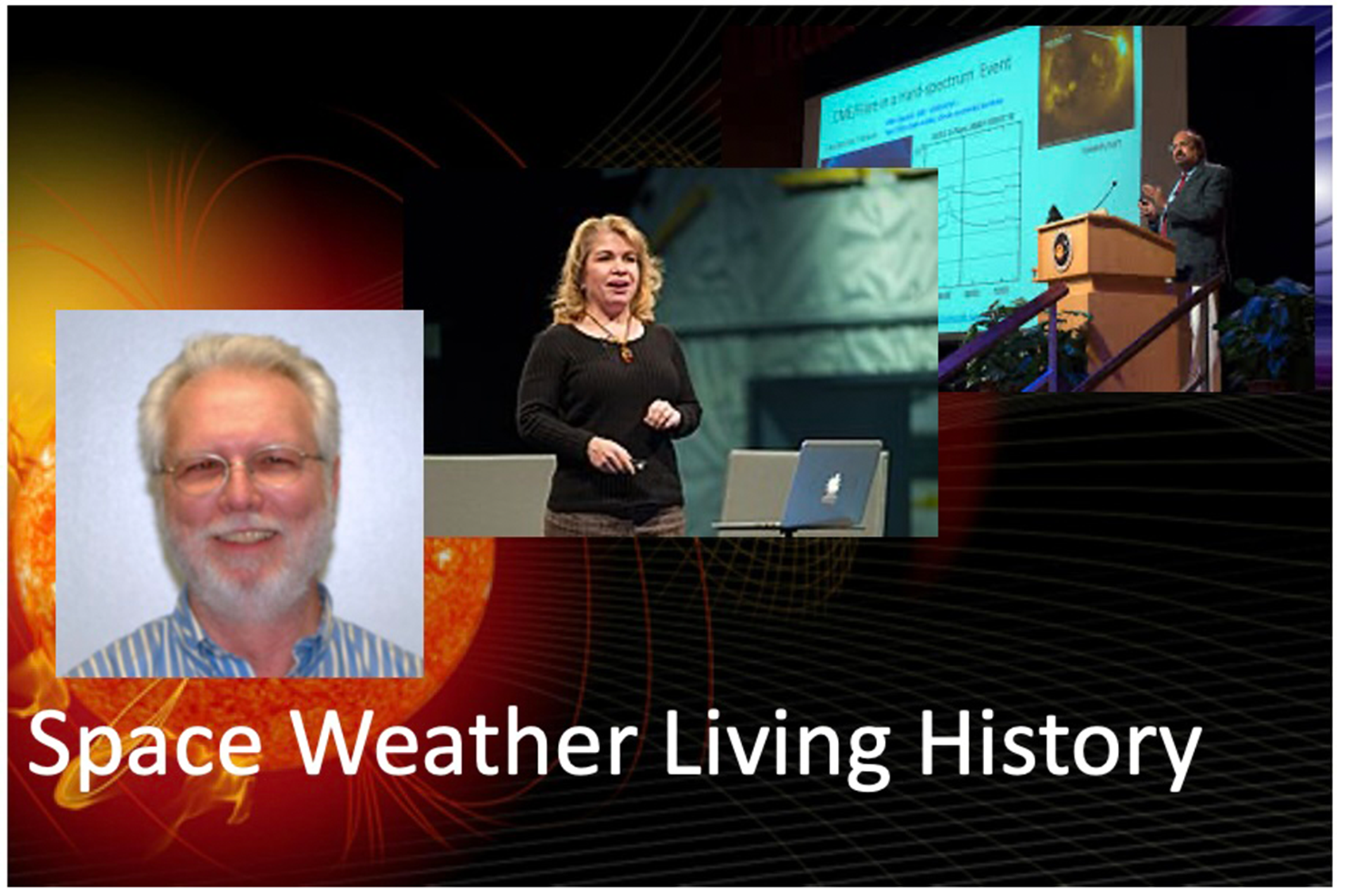 Space Weather Living History Podcast Featuring Dr. Davila, Dr ...