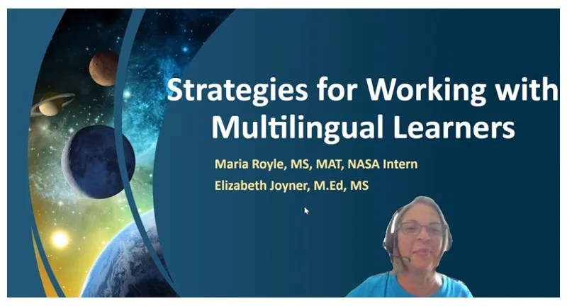 Maria Royle, NASA Intern, presents Strategies for Working with Multilingual Learners.