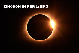 Kingdom in Peril: Ep. 3