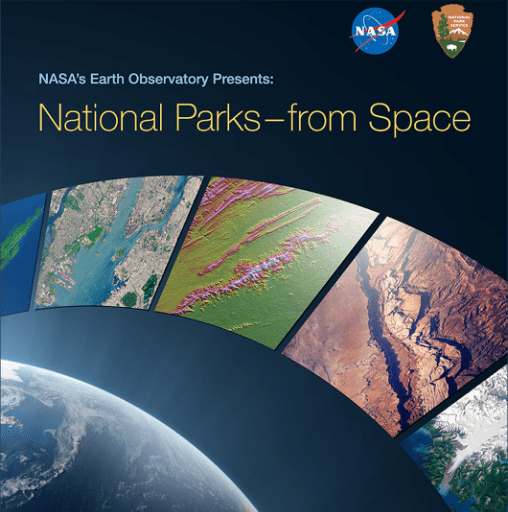 NASA’s Earth Observatory Presents: National Parks – From Space