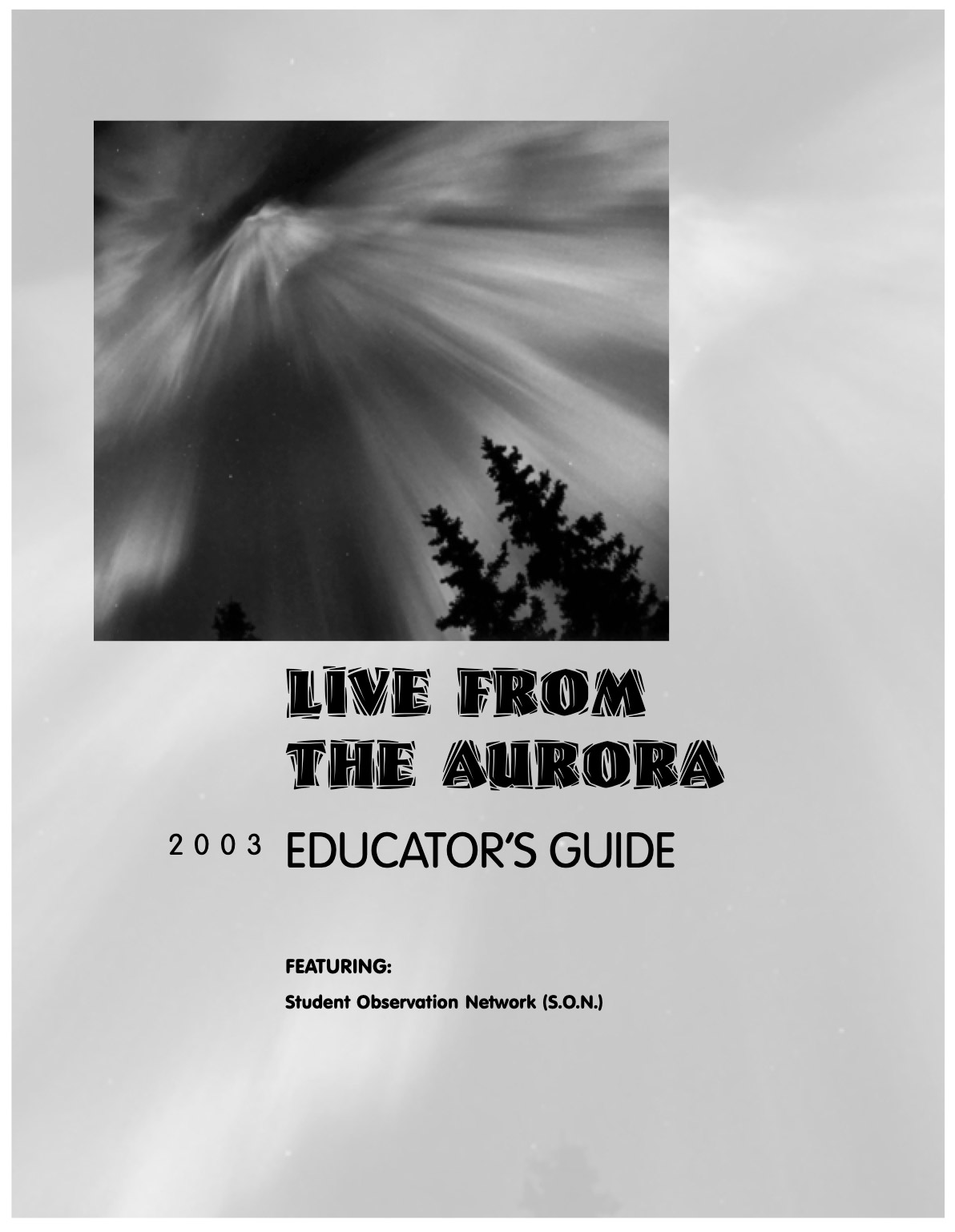 The cover page contains the title, "Live from the Aurora," in bold, black, playful text, and a black and white photo of the auroral curtains in the night sky with trees in the foreground.