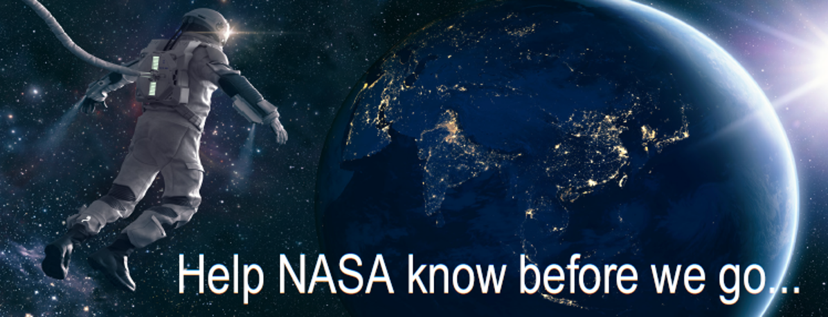Image collage with an astronaut floating in space looking back at the city light-speckled earth. Text at the bottom of the image reads "Help NASA know before we go..."