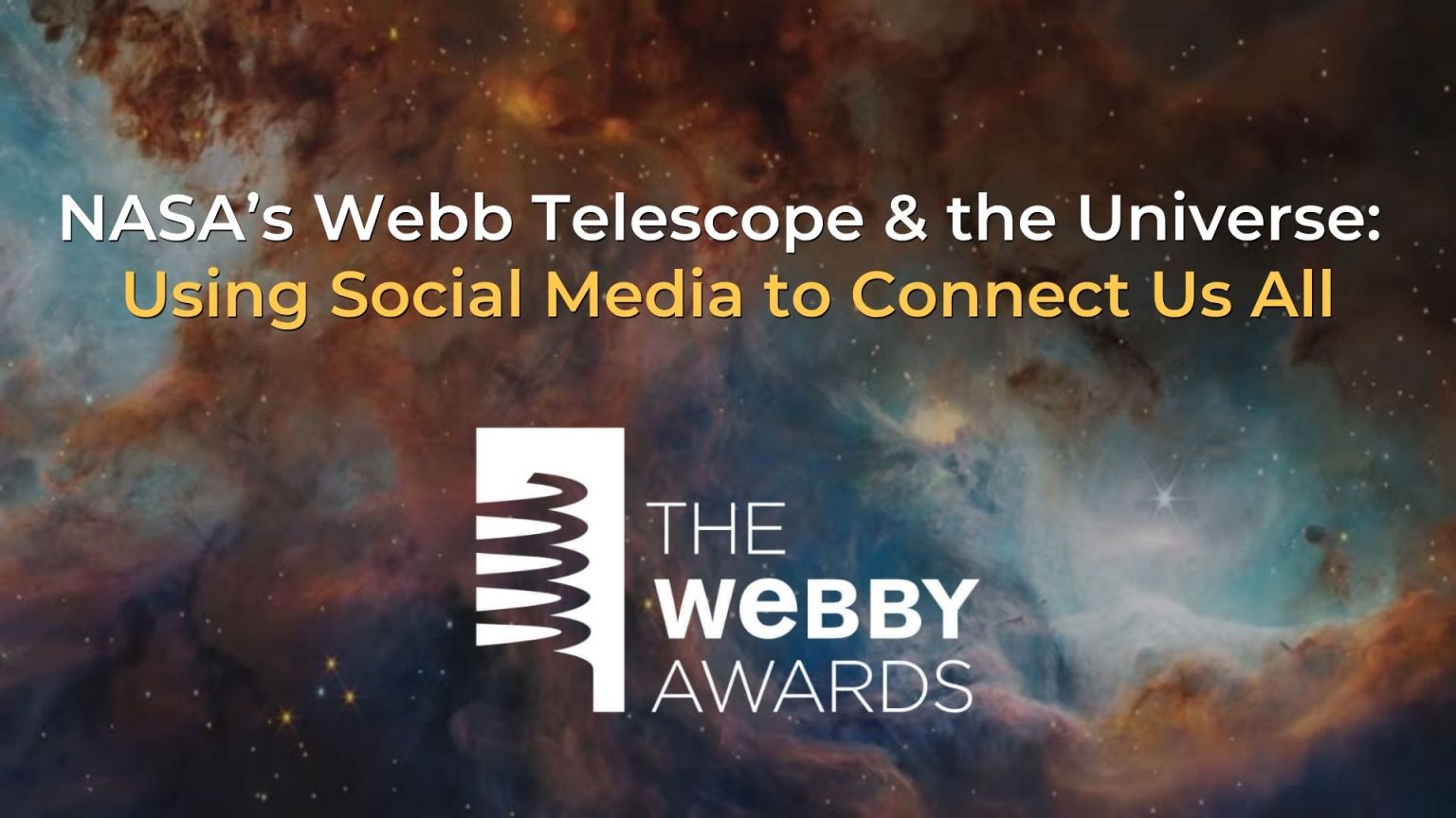 Webb's view of Cat's Paw nebula with text "NASA's Webb Telescope & the Universe: Using Social Media to Connect Us All" and the Webby Awards graphic overlaid.