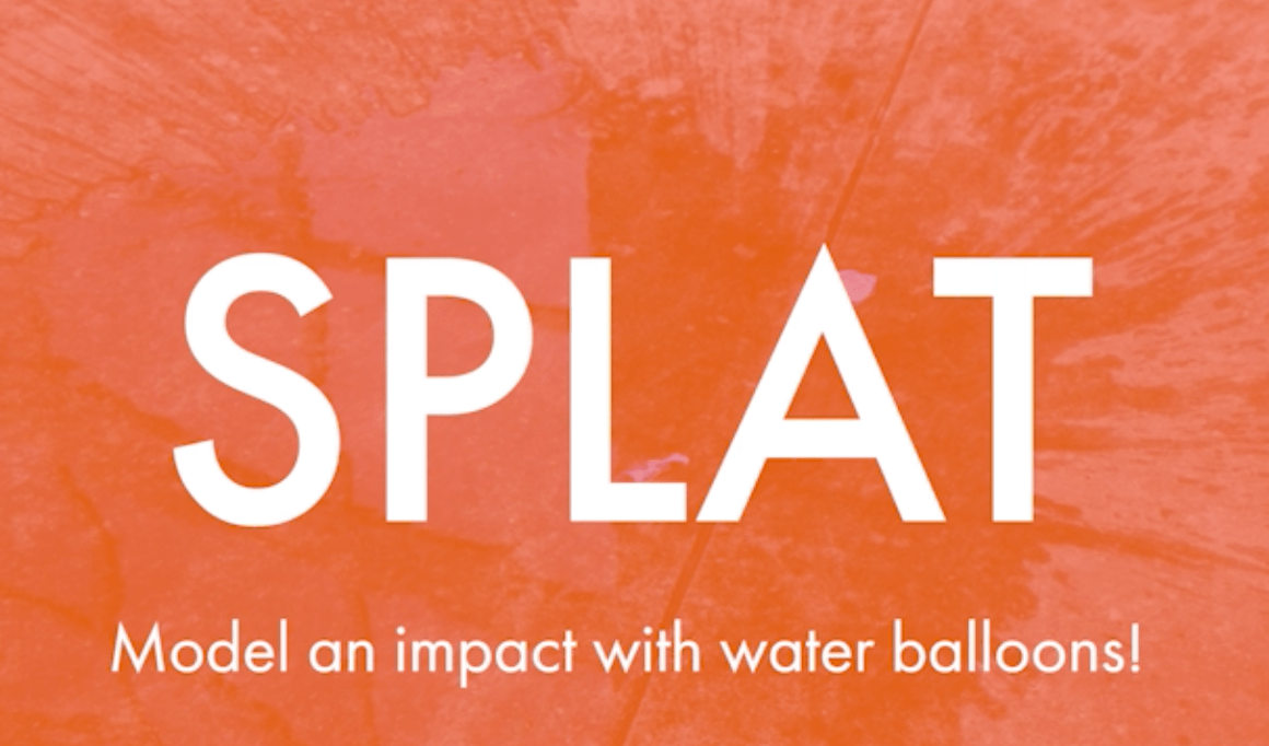 Screenshot of text: "SPLAT - model an impact with water balloons!"