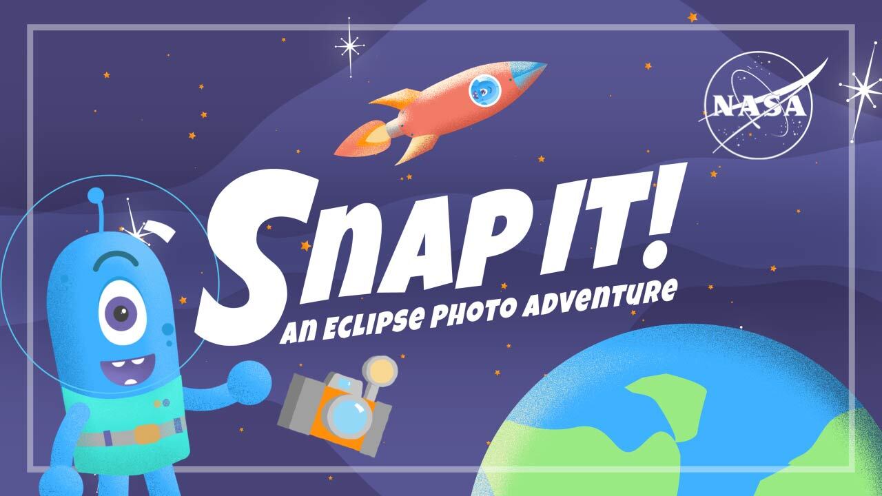 A cartoon blue alien, Earth, camera, and rocket are against a dark blue, starry background. The words Snap It! An Eclipse Photo Adventure are written across the image. The NASA insignia are in the top right.