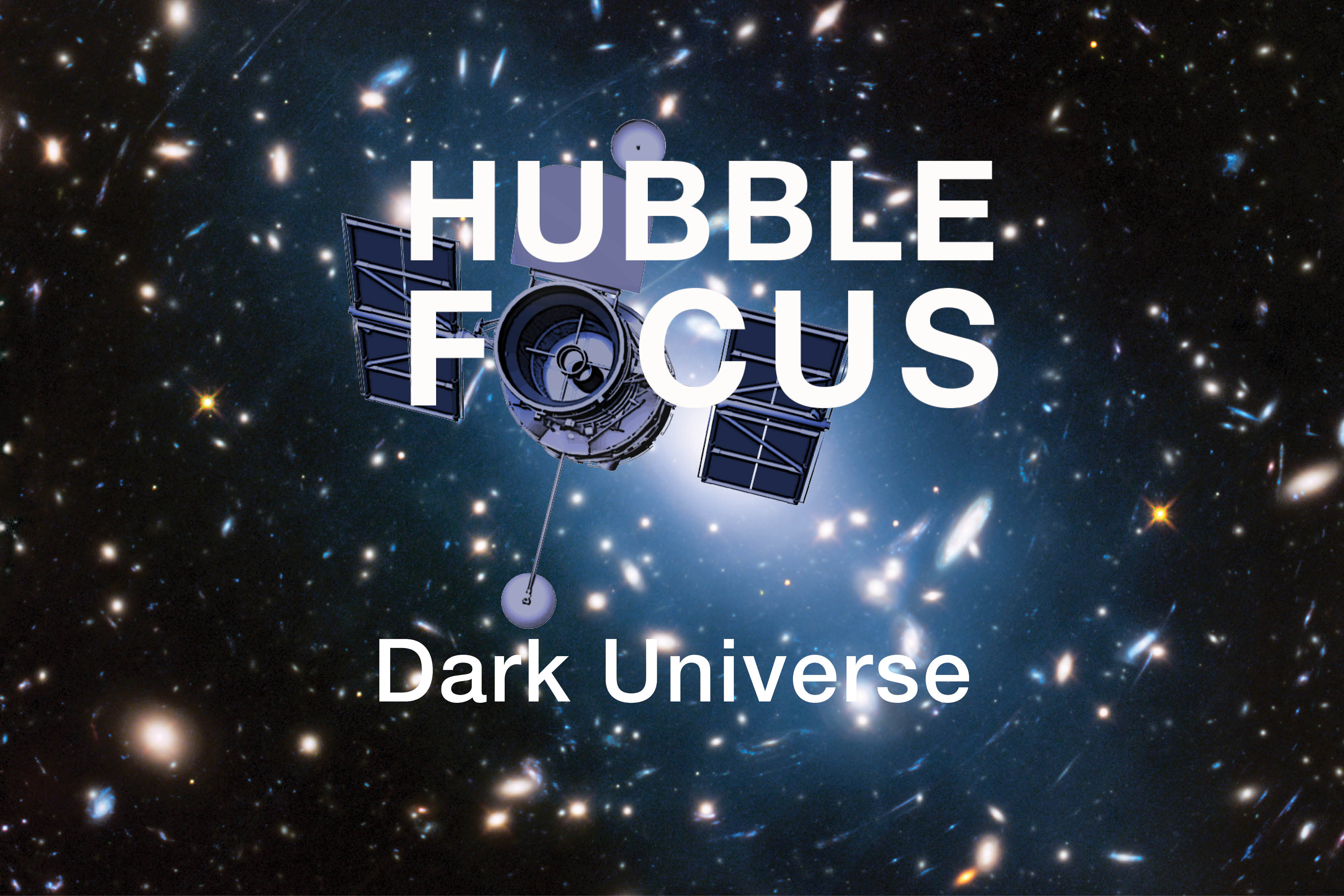 Cover image of the Hubble Focus: Dark Universe e-book. Black background with a galaxy cluster that is superimposed with a blue-white haze that indicates the location of dark matter. Top of the image holds the phrase, "Hubble Focus." The "o" in focus is Hubble as we look down the tube of the telescope.
