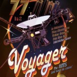 This Voyager poster is made to look like a 1970s poster. It says Voyager: Since '77. The hits just keep on coming. Io Volcanoes. Titan Atmosphere. Triton Geysers. Pale Blue Dot. Interstellar Space.