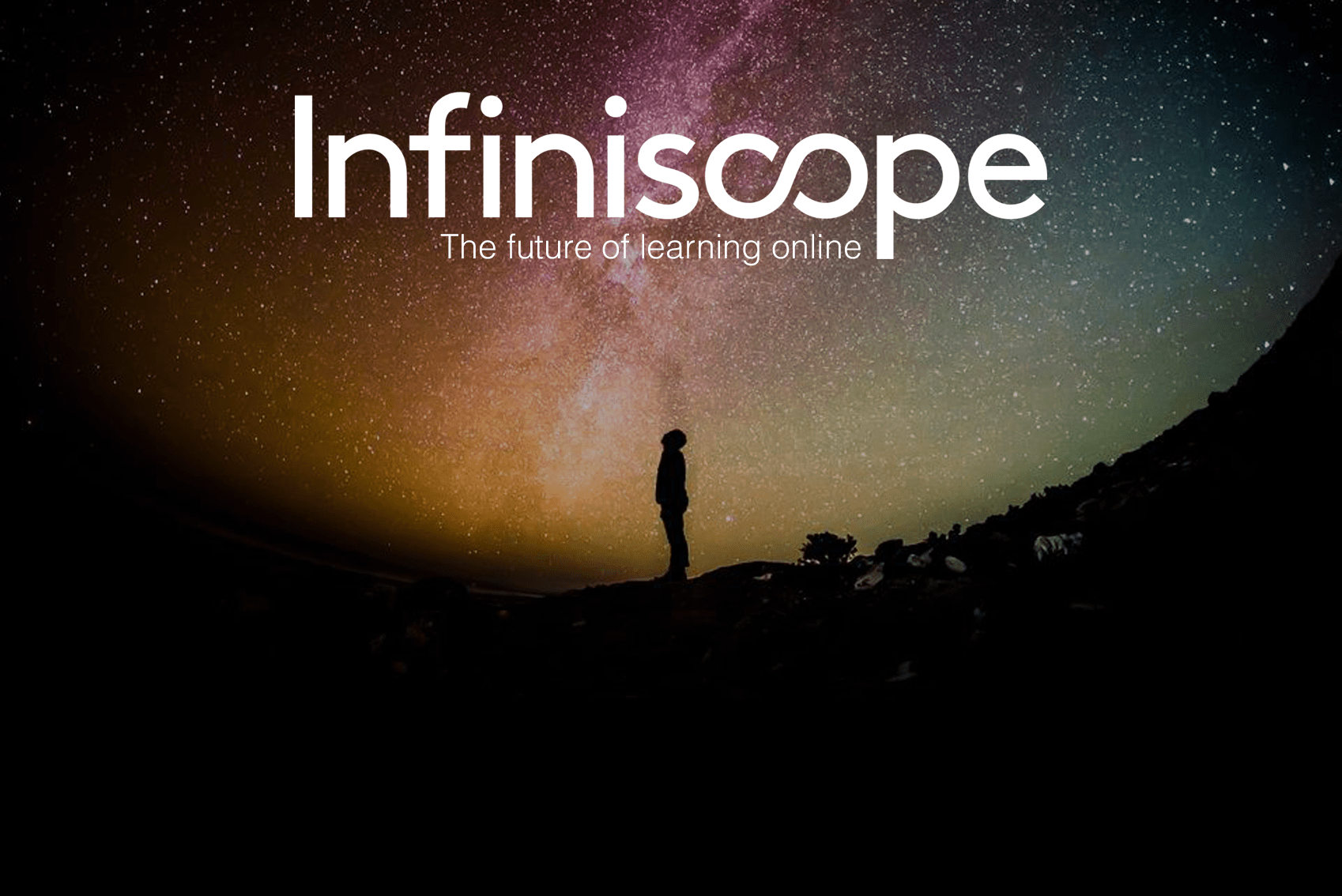 The silhouette of a person gazing up at a starry night sky in which the Milky way is visible. The text reads: Infiniscope, the future of learning online.