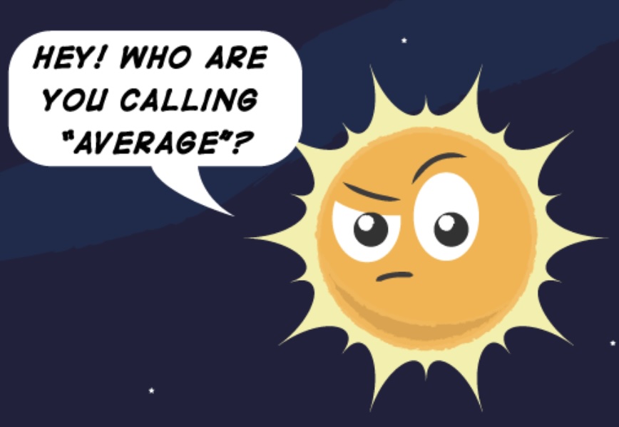 The Sun with a speech bubble that says, "Hey! Who are you calling "average"?"